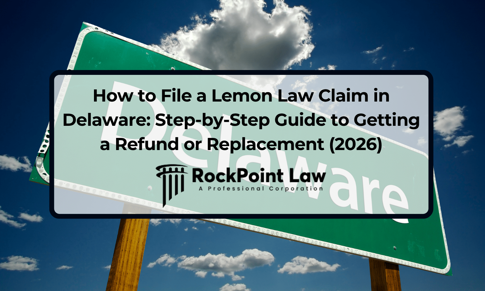 How to File a Lemon Law Claim in Delaware: Step-by-Step Guide to Getting a Refund or Replacement (2026)
