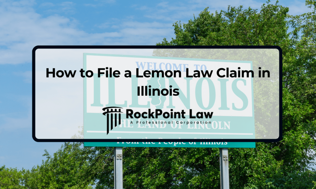 Welcome to Illinois state sign with text overlay about filing an Illinois lemon law claim and obtaining a vehicle refund or replacement.