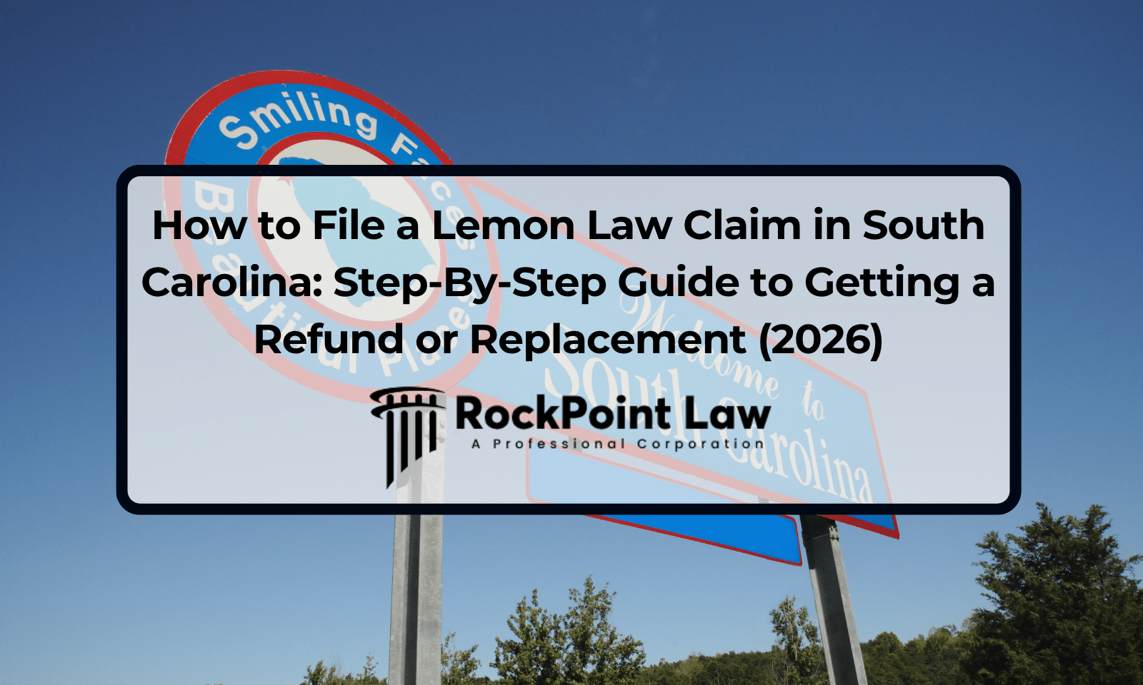 How to File a Lemon Law Claim in South Carolina: Step-By-Step Guide to Getting a Refund or Replacement (2026)
