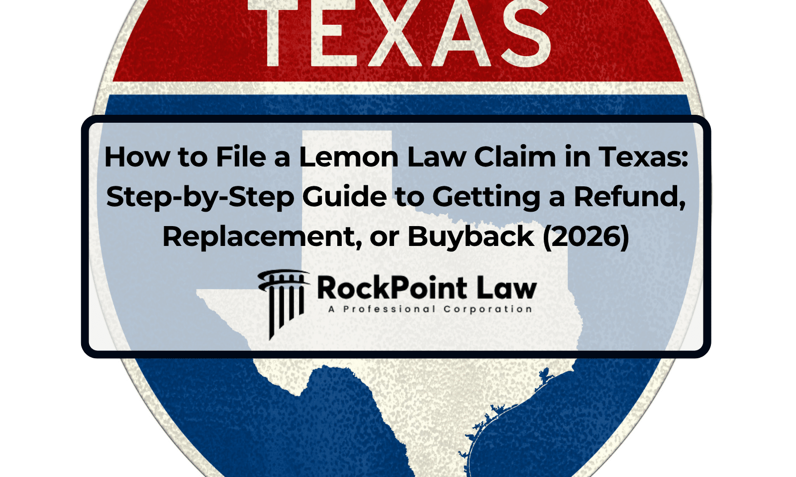 How to File a Lemon Law Claim in Texas: Step-by-Step Guide to Getting a Refund, Replacement, or Buyback (2026)