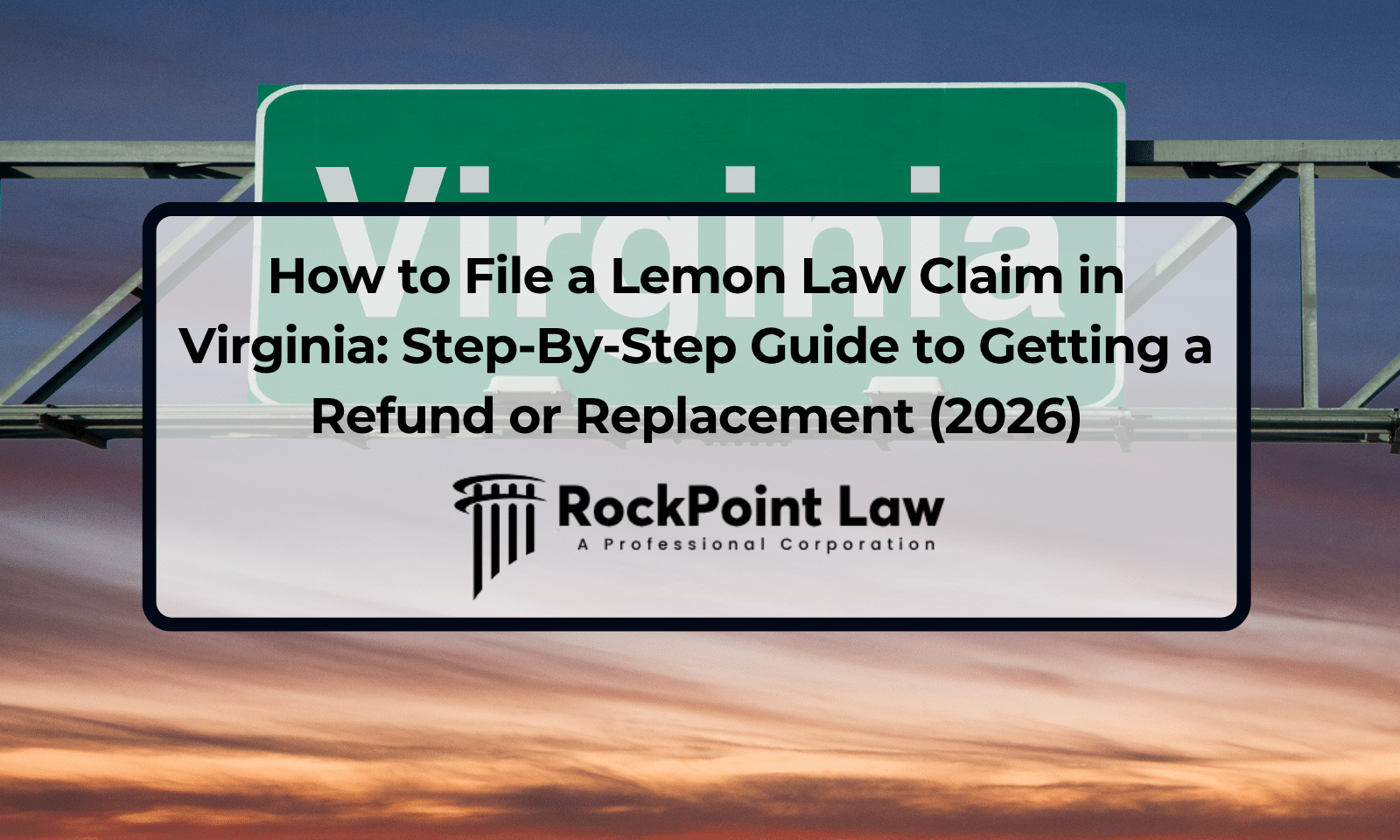 How to File a Lemon Law Claim in Virginia: Step-By-Step Guide to Getting a Refund or Replacement (2026)