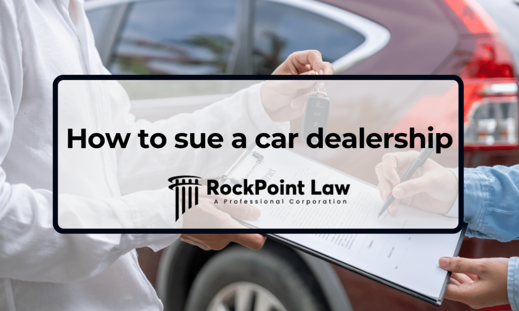 Car dealership salesperson handing over keys while a buyer signs the purchase contract, guide to how to sue a car dealership from RockPoint Law
