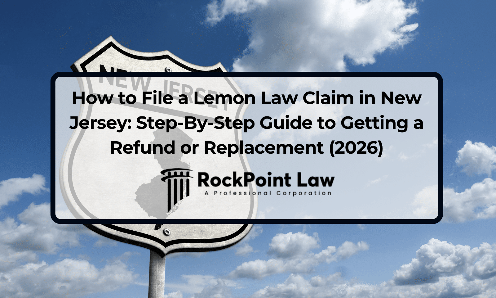 How to File a Lemon Law Claim in New Jersey: Step-By-Step Guide to Getting a Refund or Replacement (2026)